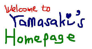 Welcome to Yamasaki's Homepage